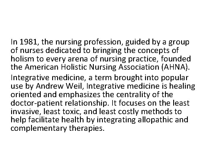 In 1981, the nursing profession, guided by a group of nurses dedicated to bringing