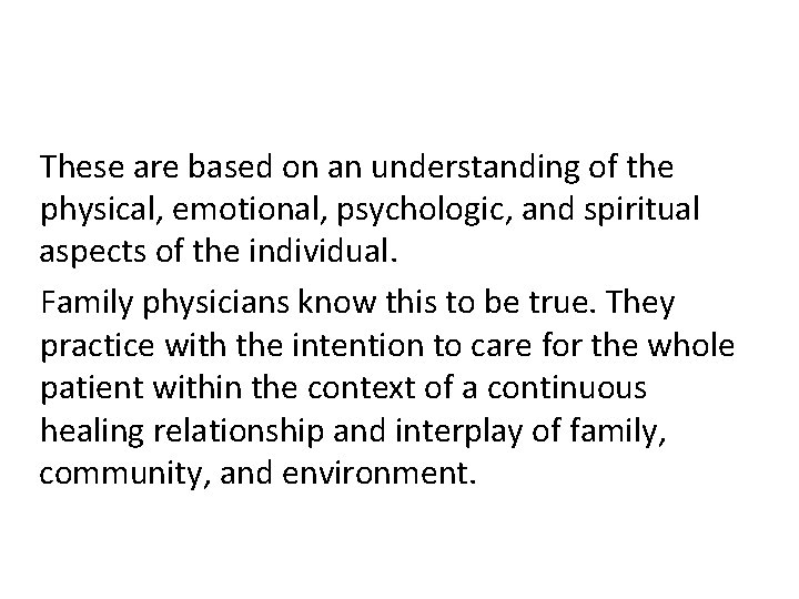 These are based on an understanding of the physical, emotional, psychologic, and spiritual aspects