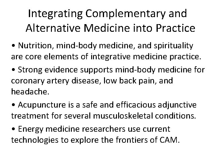 Integrating Complementary and Alternative Medicine into Practice • Nutrition, mind-body medicine, and spirituality are