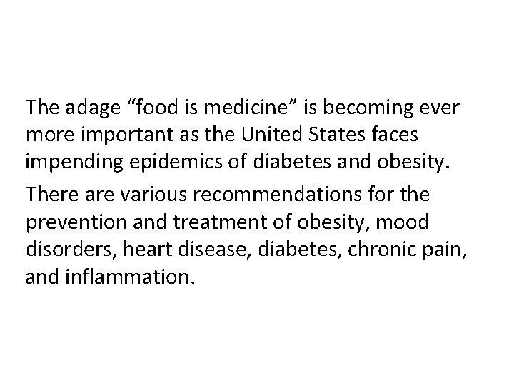 The adage “food is medicine” is becoming ever more important as the United States