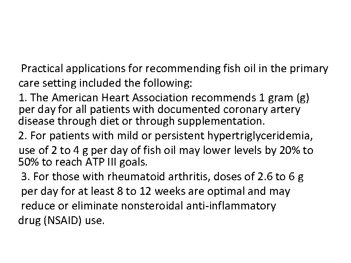 Practical applications for recommending fish oil in the primary care setting included the following: