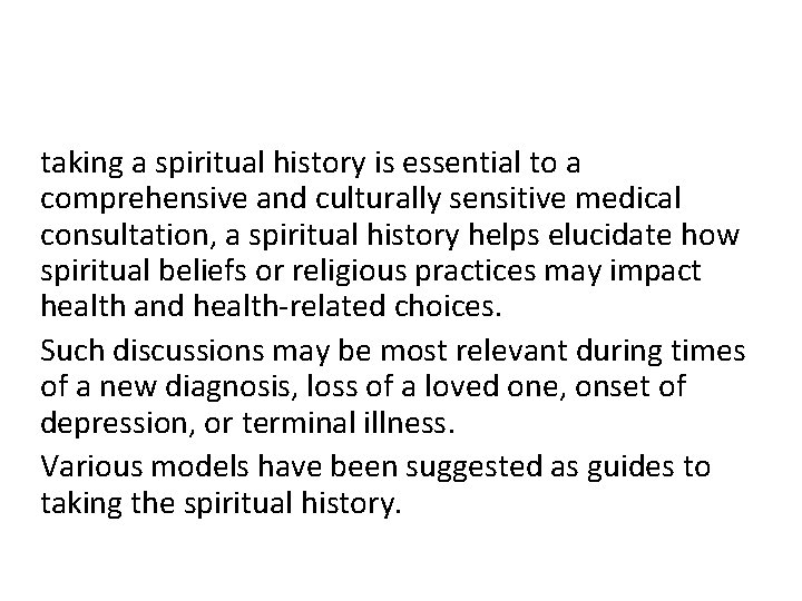 taking a spiritual history is essential to a comprehensive and culturally sensitive medical consultation,