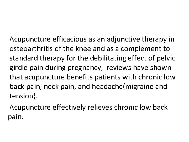 Acupuncture efficacious as an adjunctive therapy in osteoarthritis of the knee and as a