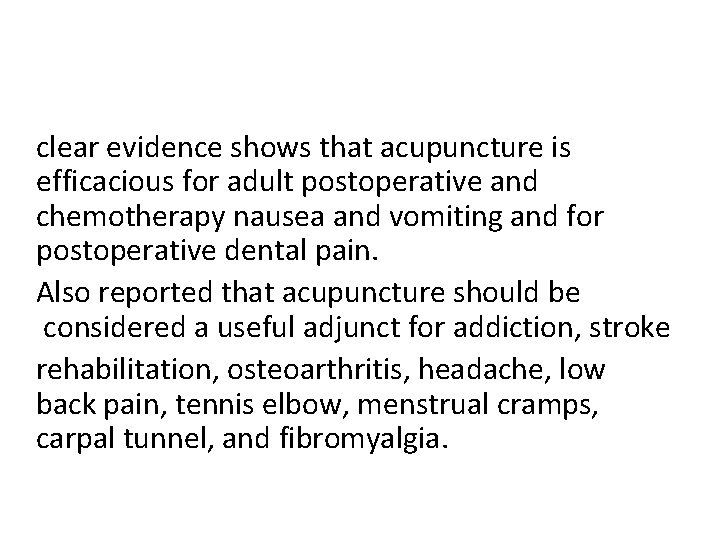 clear evidence shows that acupuncture is efficacious for adult postoperative and chemotherapy nausea and