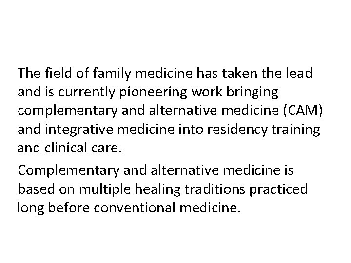 The field of family medicine has taken the lead and is currently pioneering work