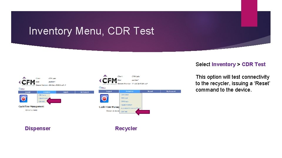 Inventory Menu, CDR Test Select Inventory > CDR Test This option will test connectivity