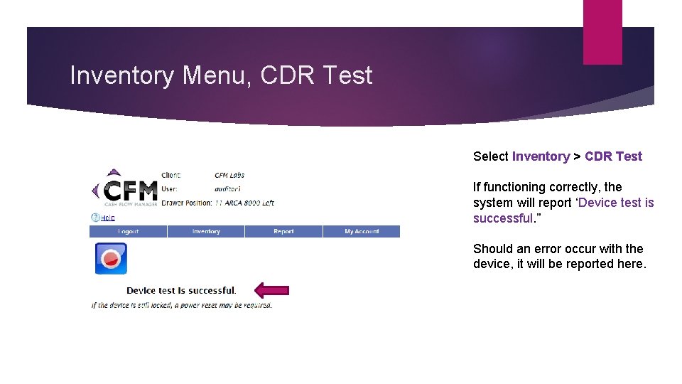 Inventory Menu, CDR Test Select Inventory > CDR Test If functioning correctly, the system