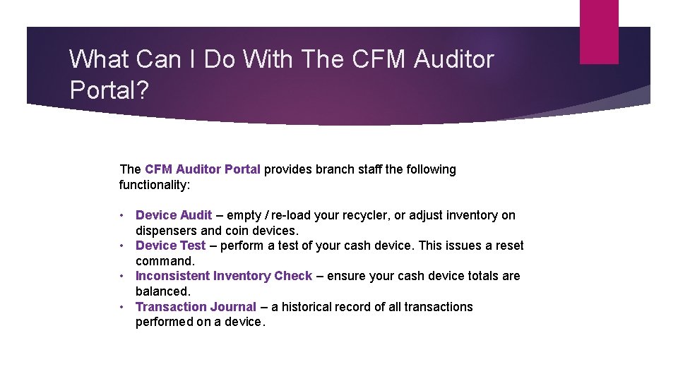 What Can I Do With The CFM Auditor Portal? The CFM Auditor Portal provides