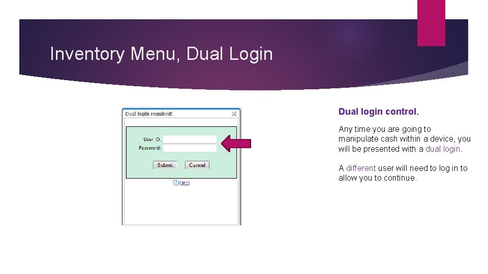 Inventory Menu, Dual Login Dual login control. Any time you are going to manipulate