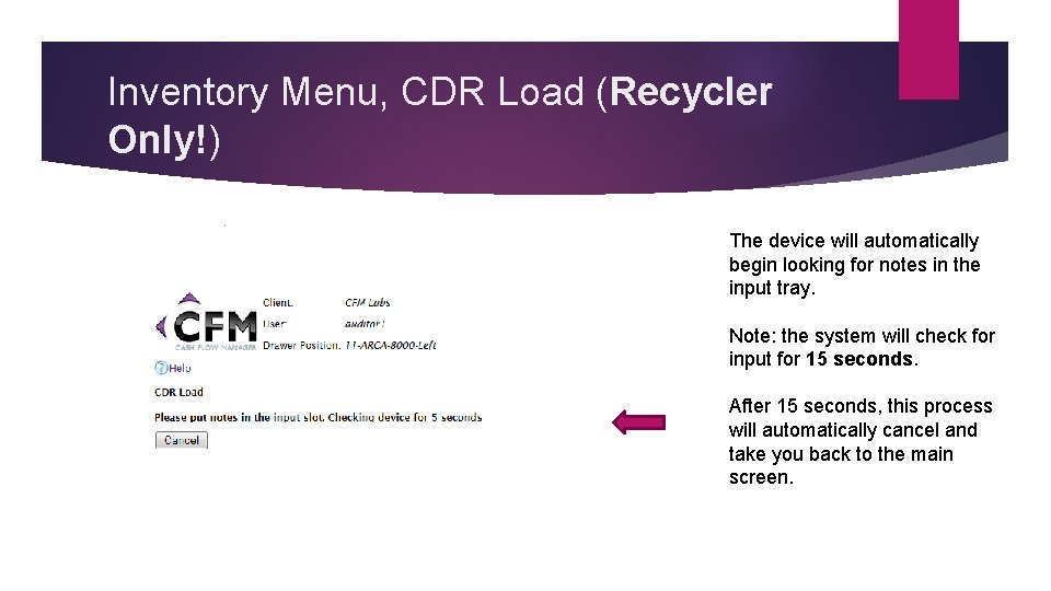 Inventory Menu, CDR Load (Recycler Only!) The device will automatically begin looking for notes