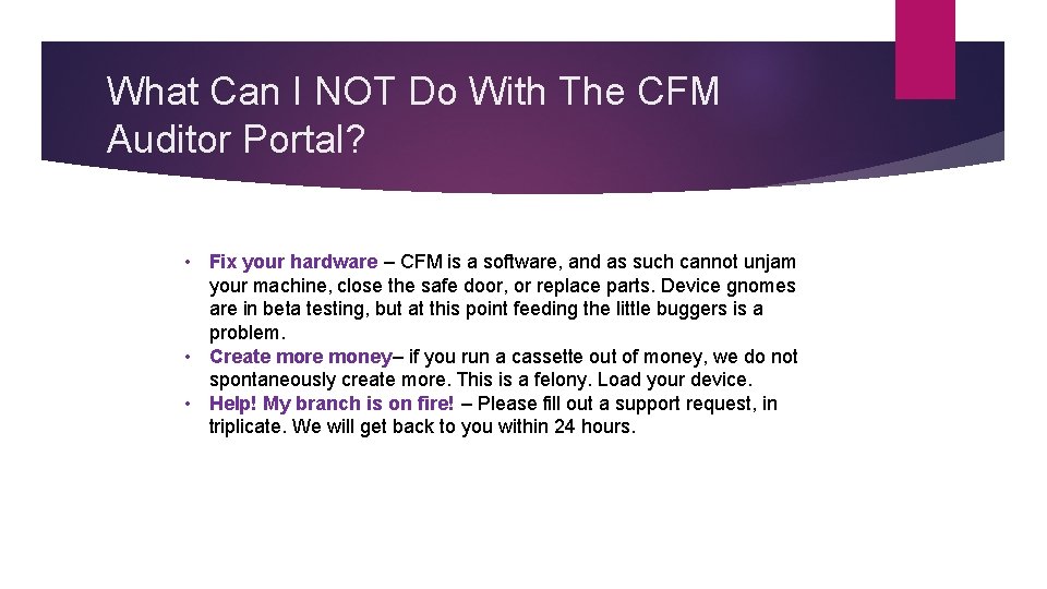 What Can I NOT Do With The CFM Auditor Portal? • Fix your hardware