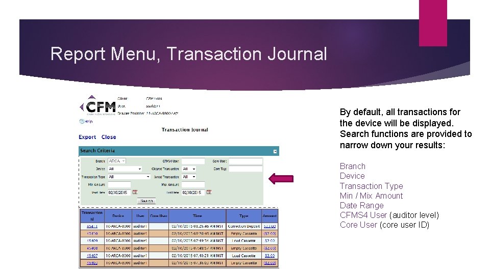 Report Menu, Transaction Journal By default, all transactions for the device will be displayed.