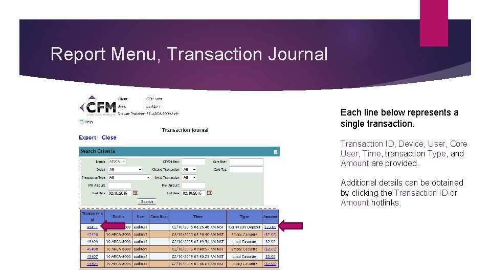 Report Menu, Transaction Journal Each line below represents a single transaction. Transaction ID, Device,
