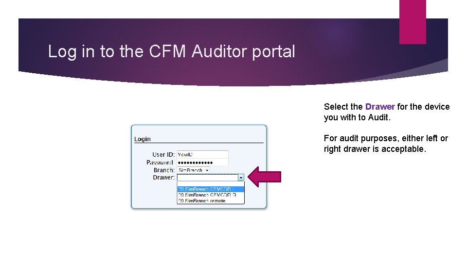 Log in to the CFM Auditor portal Select the Drawer for the device you