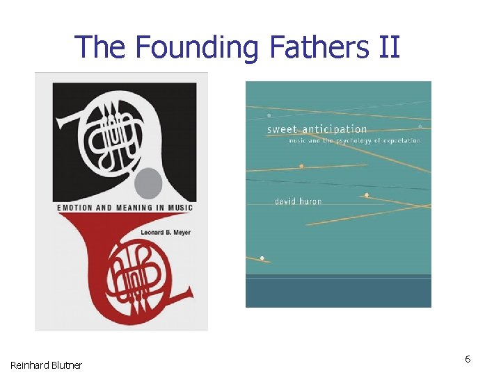 The Founding Fathers II Reinhard Blutner 6 