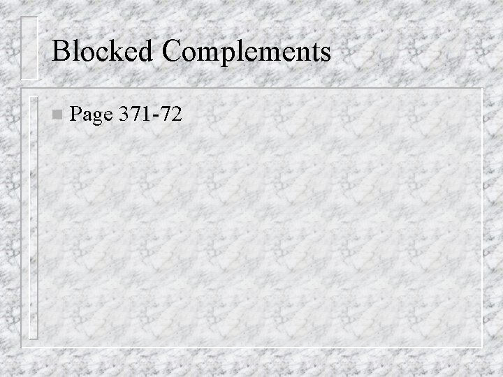 Blocked Complements n Page 371 -72 