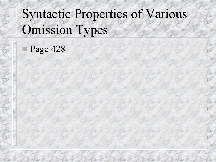 Syntactic Properties of Various Omission Types n Page 428 