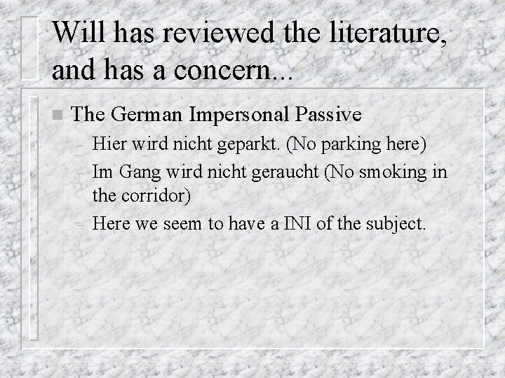 Will has reviewed the literature, and has a concern. . . n The German