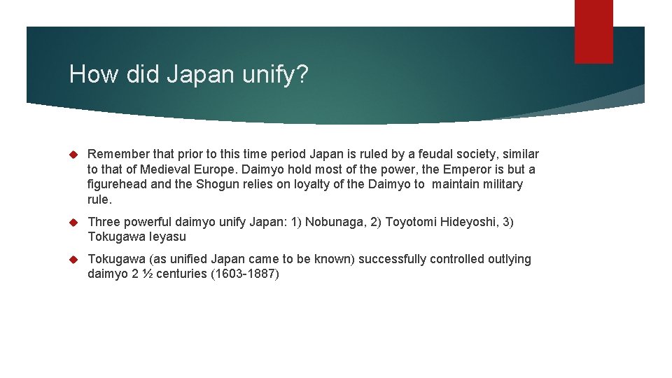 How did Japan unify? Remember that prior to this time period Japan is ruled
