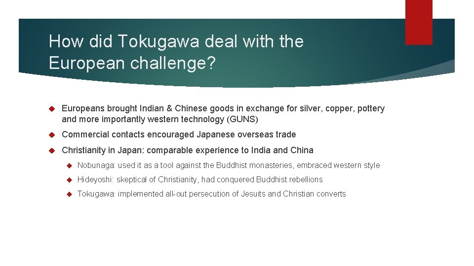 How did Tokugawa deal with the European challenge? Europeans brought Indian & Chinese goods