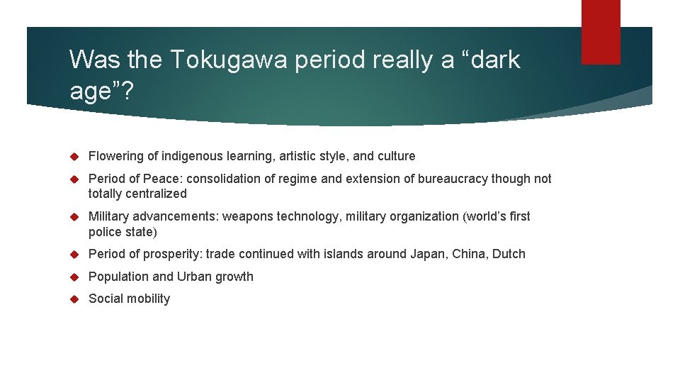 Was the Tokugawa period really a “dark age”? Flowering of indigenous learning, artistic style,