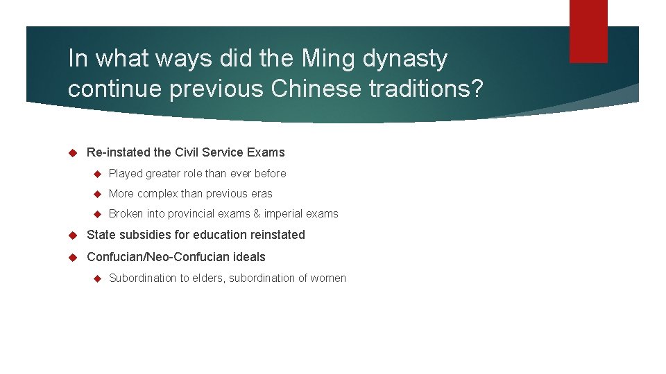 In what ways did the Ming dynasty continue previous Chinese traditions? Re-instated the Civil