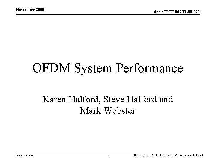 November 2000 doc. : IEEE 802. 11 -00/392 OFDM System Performance Karen Halford, Steve