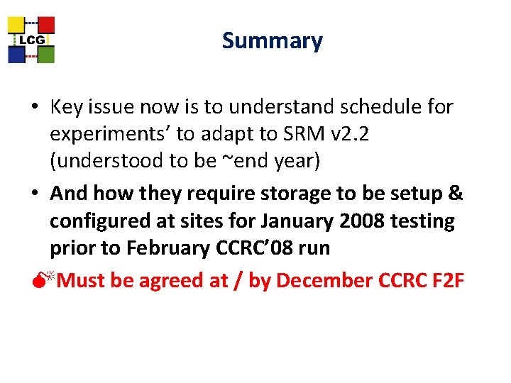 Summary • Key issue now is to understand schedule for experiments’ to adapt to