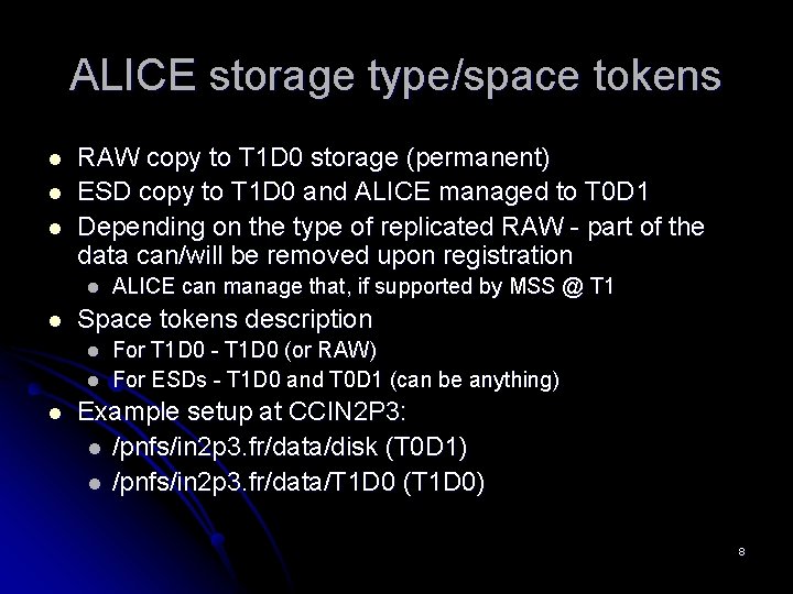 ALICE storage type/space tokens l l l RAW copy to T 1 D 0