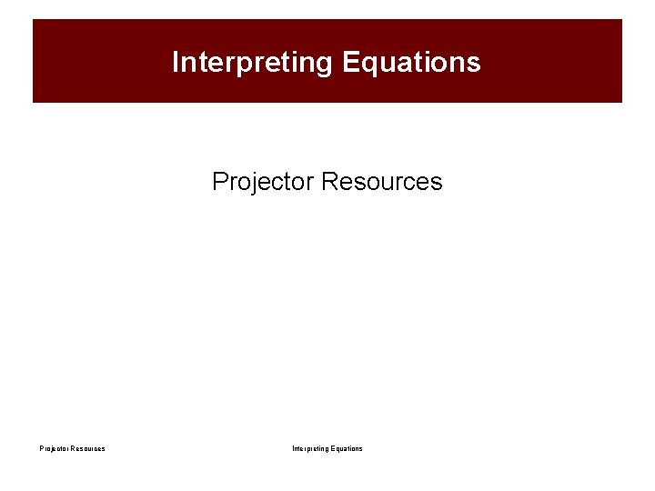 Interpreting Equations Projector Resources Interpreting Equations 