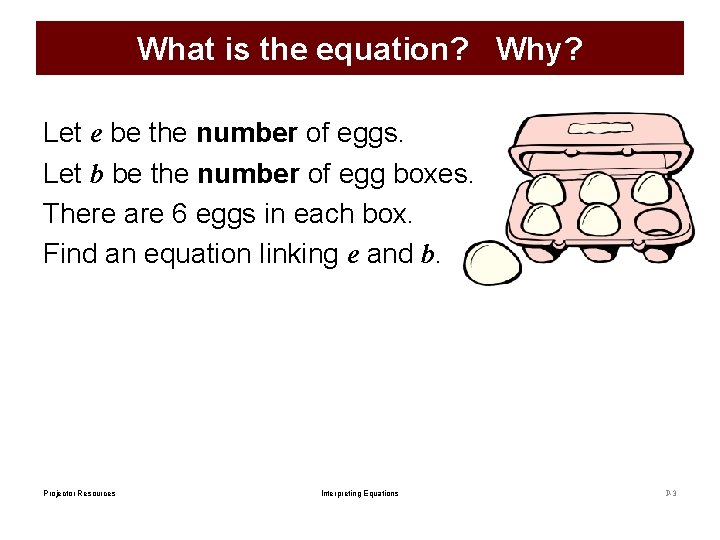 What is the equation? Why? Let e be the number of eggs. Let b