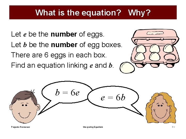 What is the equation? Why? Let e be the number of eggs. Let b