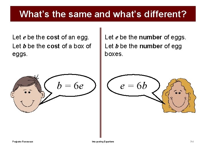 What’s the same and what’s different? Let e be the cost of an egg.