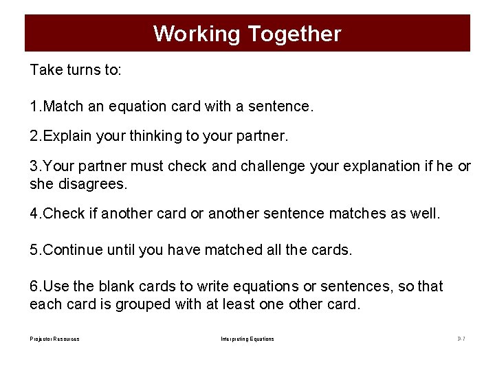 Working Together Take turns to: 1. Match an equation card with a sentence. 2.