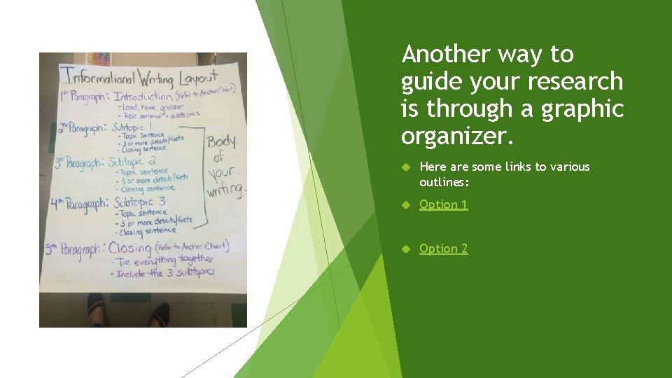 Another way to guide your research is through a graphic organizer. Here are some