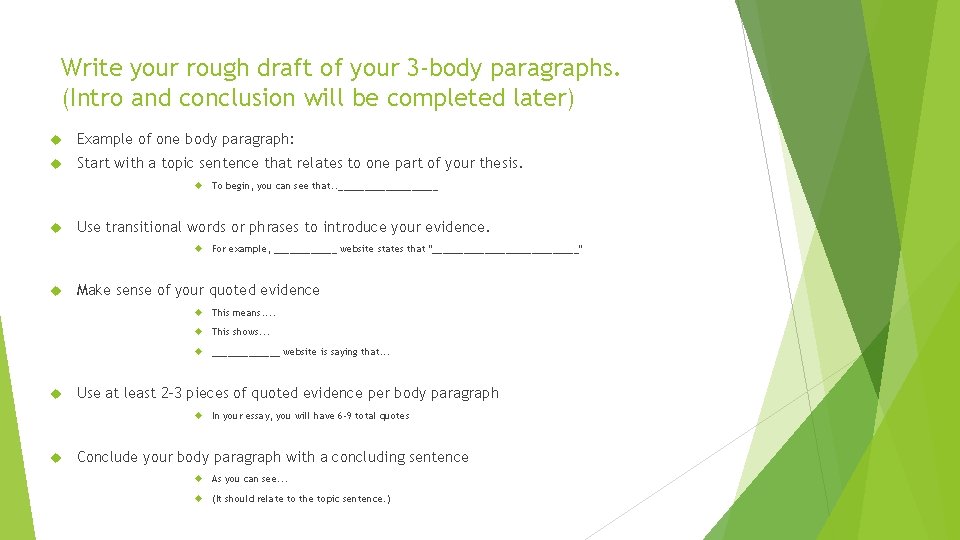 Write your rough draft of your 3 -body paragraphs. (Intro and conclusion will be