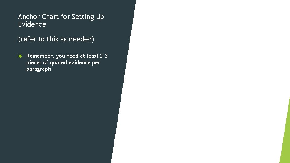 Anchor Chart for Setting Up Evidence (refer to this as needed) Remember, you need