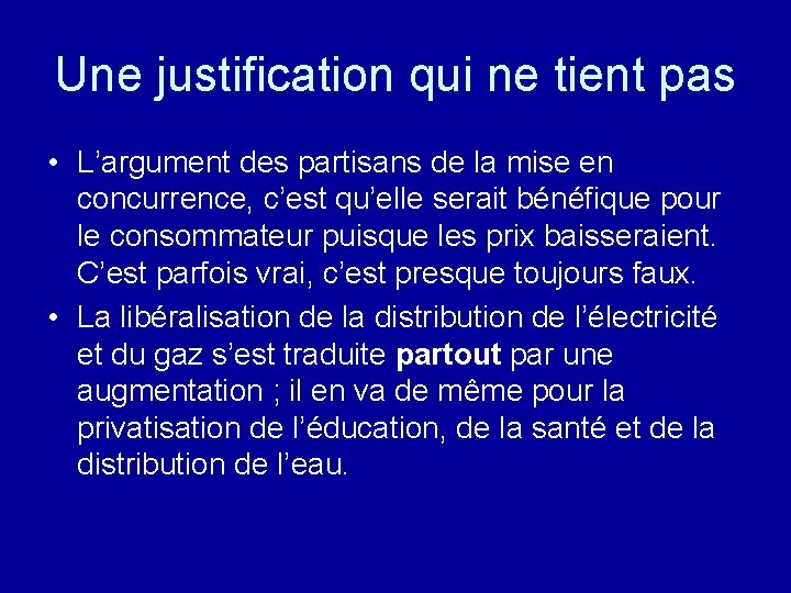 Une justification qui ne tient pas • L’argument des partisans de la mise en