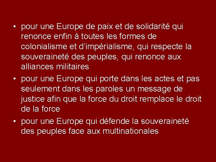  • pour une Europe de paix et de solidarité qui renonce enfin à