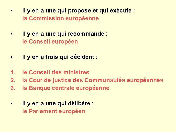  • Il y en a une qui propose et qui exécute : la