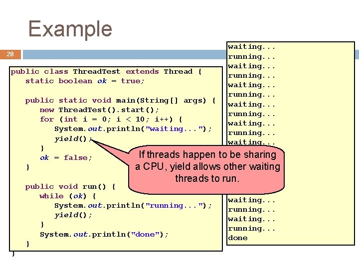 Example waiting. . . 28 running. . . waiting. . . public class Thread.