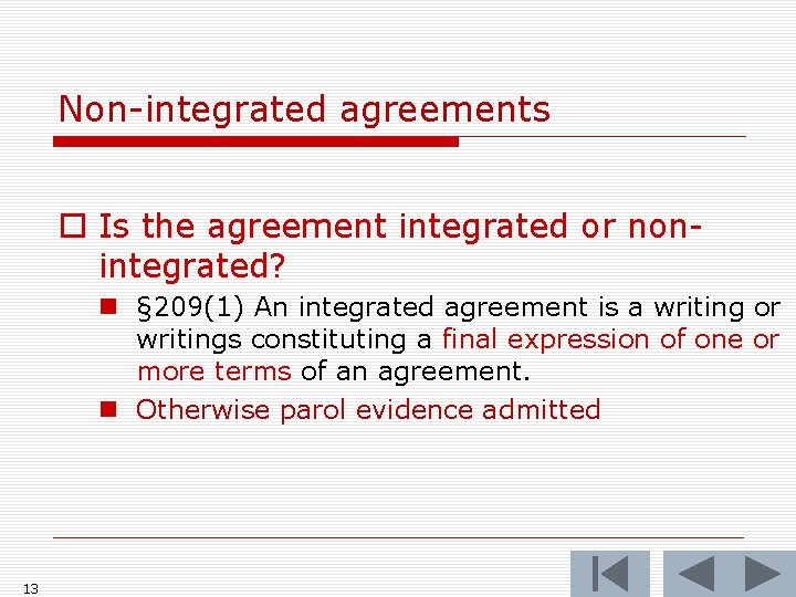 Non-integrated agreements o Is the agreement integrated or nonintegrated? n § 209(1) An integrated