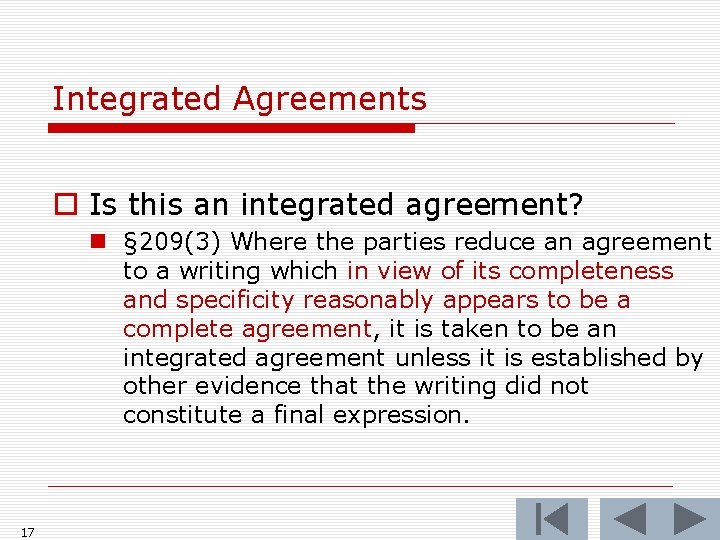 Integrated Agreements o Is this an integrated agreement? n § 209(3) Where the parties