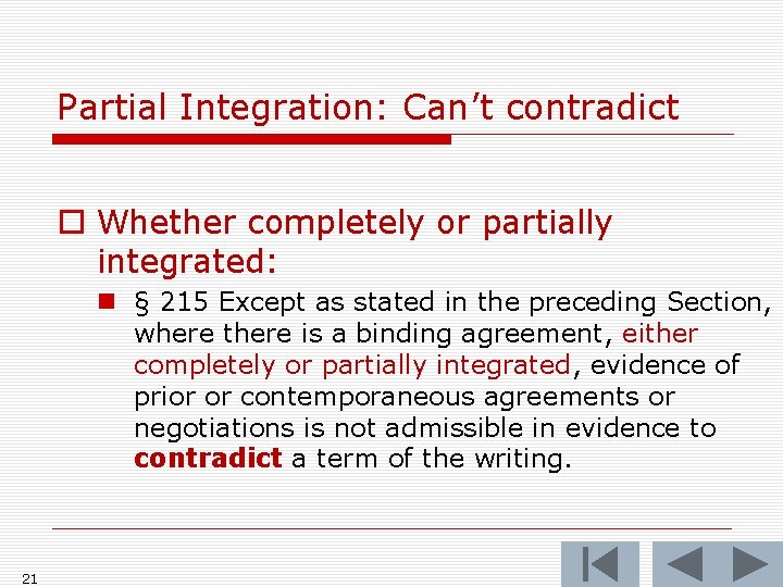 Partial Integration: Can’t contradict o Whether completely or partially integrated: n § 215 Except