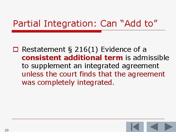 Partial Integration: Can “Add to” o Restatement § 216(1) Evidence of a consistent additional