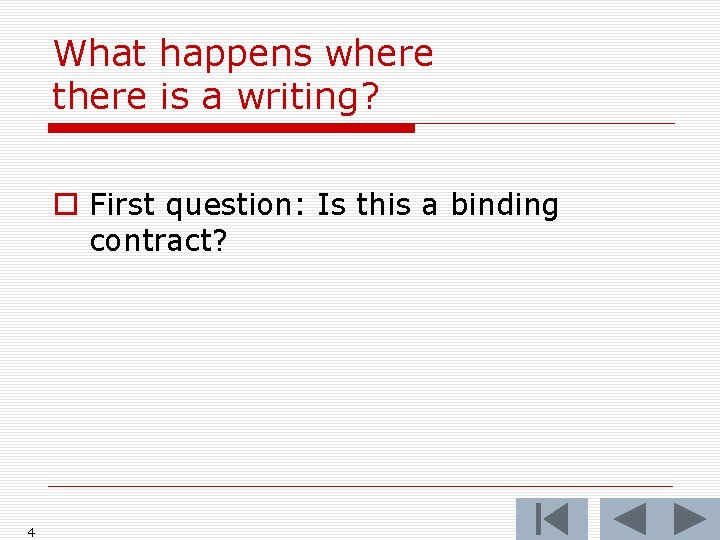 What happens where there is a writing? o First question: Is this a binding