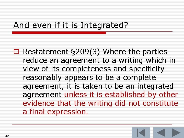 And even if it is Integrated? o Restatement § 209(3) Where the parties reduce