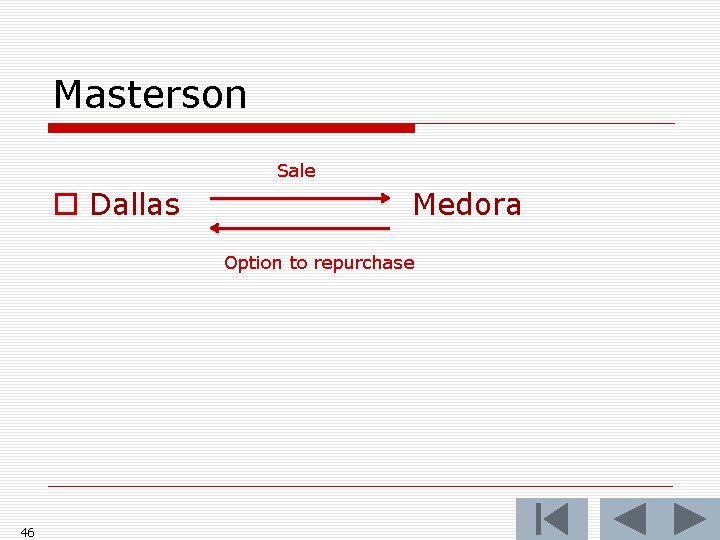 Masterson Sale o Dallas Medora Option to repurchase 46 