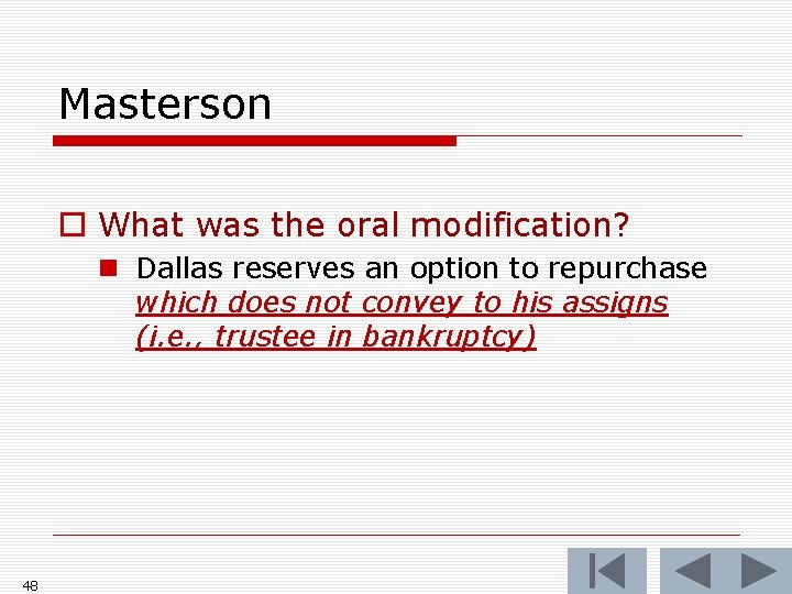 Masterson o What was the oral modification? n Dallas reserves an option to repurchase