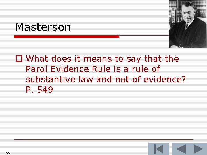 Masterson o What does it means to say that the Parol Evidence Rule is